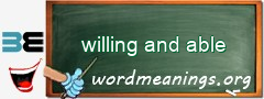 WordMeaning blackboard for willing and able